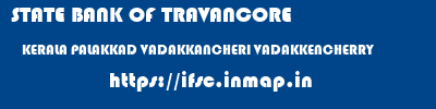 STATE BANK OF TRAVANCORE  KERALA PALAKKAD VADAKKANCHERI VADAKKENCHERRY  ifsc code